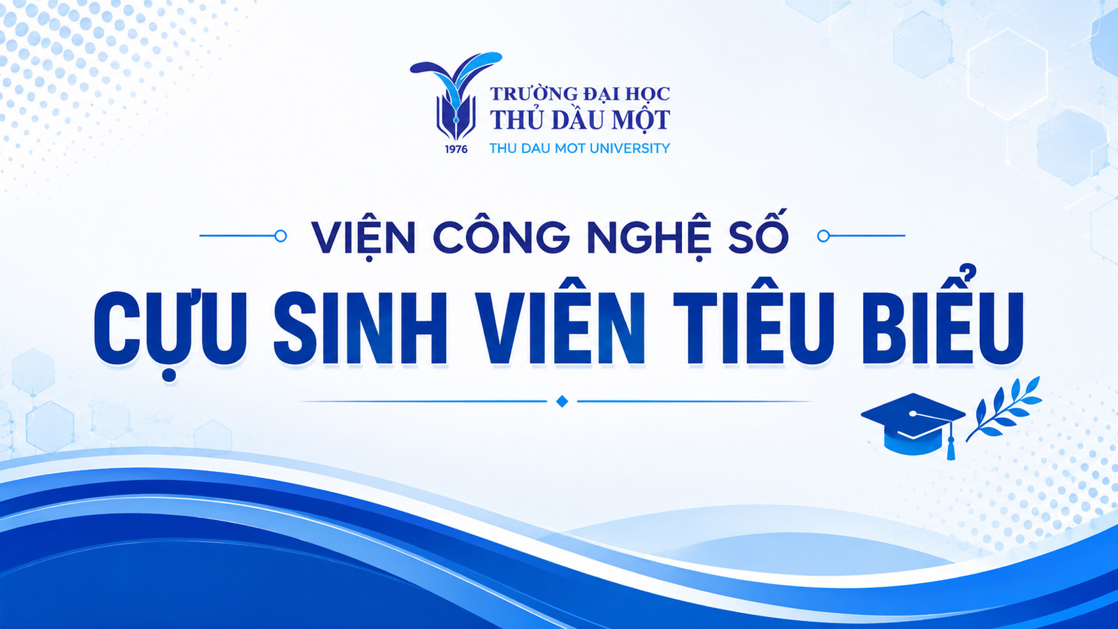 CỰU SINH VIÊN  - HỌC VIÊN TIÊU BIỂU